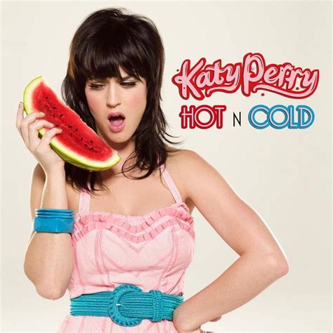 Katy Perry's song Hot n' Coldfrom her new albumOne of the Boys